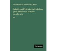 Bullettino dell'Istituto storico italiano per il Medio Evo e Archivio muratoriano: No. 3
