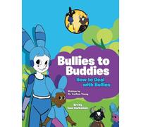 Bullies to Buddies: How to Deal with Bullies