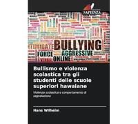 Bullismo e violenza scolastica tra gli studenti delle scuole superiori hawaiane: Violenza scolastica e comportamento di segnalazione
