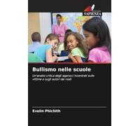 Bullismo nelle scuole: Un'analisi critica degli approcci incentrati sulle vittime e sugli autori dei reati