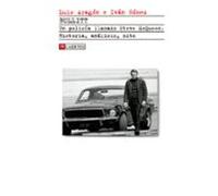 Bullitt: Un Policia Llamado Steve Mcqueen. Historia Analisis Mito