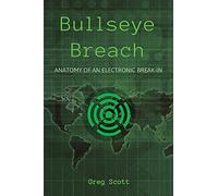 Bullseye Breach: Anatomy of an Electronic Break-In