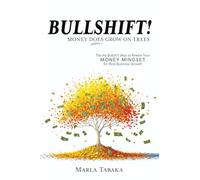 Bullshift! Money Does Grow on Trees: The No Bullsh*t Way to Rewire Your Money Mindset for Real Business Growth