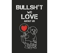 Bullshit We Love About Us: 50 Things I Love About You and Reasons Why I Love You, A Fun & Romantic Fill_in_the_Blank Journal for Couple. ( Keep Your Memories Together in This Book )