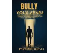 Bully Your Fears: You’re Stronger Than What Scares You