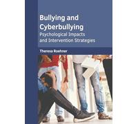 Bullying and Cyberbullying: Psychological Impacts and Intervention Strategies