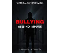 Bullying - Asesino Impune