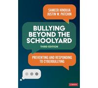 Bullying Beyond the Schoolyard: Preventing and Responding to Cyberbullying