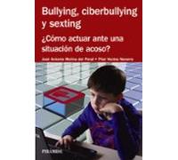 Bullying, ciberbullying y sexting: ¿Cómo actuar ante una situación de acoso? (Manuales prácticos)