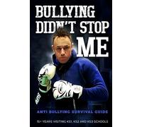 Bullying Didn't Stop Me: Anti Bullying Survival Guide