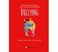 Bullying (Colección Grandes herramientas para pequeños guerreros): 5
