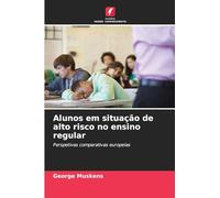 bullying, imigrantes, minorias, alunos com dificuldades, educação prioritária, abandono escolar precoce: Perspetivas comparativas europeias