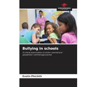 Bullying in schools: A critical examination of victim-centred and perpetrator-centred approaches