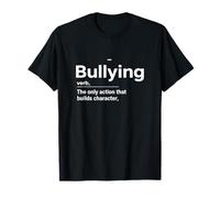 Bullying La única acción Que construye el Personaje Sarcasmo Divertido Camiseta