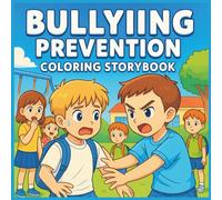 Bullying Prevention Coloring Storybook for Kids: SEL & Life Skills Activity to Teach Empathy, Kindness & Respect Through Storytelling for Ages 3-8
