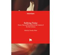 Bullying Today - Power, Pain and Prevention in the Context of the 21st Century