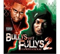 Bullys Wit Fullys - Gangsta Without the Rap