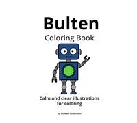 Bulten Coloring Book: Calm and clear illustrations for coloring (The Bulten System Series)