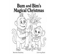 Bum and Bim´s Magical Christmas Coloring Book: Bim and Bum Series (Bim, Bum & Bam - Jungle Family Fun)