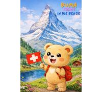 Buma fährt in die Berge (Buma der kleine Bär mit dem goßen Herzen Serie)