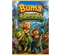 Buma im Land der Dinosaurier (Buma der kleine Bär mit dem goßen Herzen Serie)