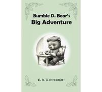 Bumble D. Bear's Big Adventure