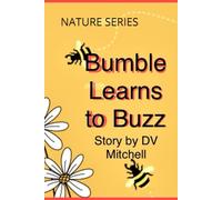 Bumble Learns to Buzz: NATURE SERIES