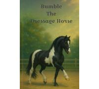 Bumble The Dressage Horse: The Adventures At Waterside