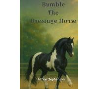 Bumble The Dressage Horse: The Adventures At Waterside