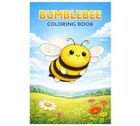 Bumblebee Coloring Book: Cute Bumblebees, Flowers and Nature Scenes - A Fun Coloring Book for Kids Who Love Bees and Spring Animals