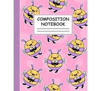 Bumblebee Composition Notebook: Cute Cartoon Bumble Bee-Inspired Wide Ruled Notebook, Perfect for School, Creativity, and Fun