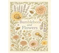 Bumblebees and Flowers: Colouring Book
