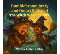 Bumblebroom Betty and Omari Oddspell - The Witch Who Couldn't BOO: A Magical Halloween Storybook for Children Ages 4-7