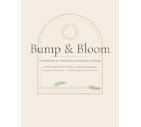 Bump & Bloom: A Trimester-by-Trimester Pregnancy Journal with Baby Facts, Fun Facts, Journal Prompts & Brain Games