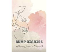Bump Diaries: A Pregnancy Journal for Moms-to-Be