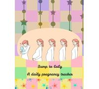 Bump to baby - A daily pregnancy tracker: 240+ tracking daily tracking pages,mood tracker,doctor appointment,3 trimesters and etc