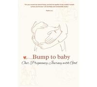 Bump to Baby: Our Pregnancy Journey with God: Faith-Based Keepsake Pregnancy Journal & Memory Book for Mom and Dad - Record Milestones, Prayers, and Baby’s First Story