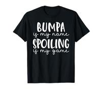 Bumpa es mi nombre Spoiling is My Game Funny Bumpa Camiseta