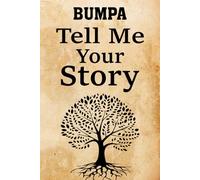 Bumpa Tell Me Your Story: Bumpa's Warm Guided Autobiography Book with Prompts for Grandparent Tales, Laughter, and Generational Wisdom.