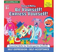 Bumper and McDog Be Yourself! Express Yourself!: Encourage Self-Expression and Self-Acceptance