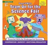 Bumper and McDog Team Up for the Science Fair: Build Cooperation, Empathy, and Emotional Regulation (Bumper & McDog's Big Feelings Social-Emotional Learning for Kids)