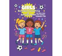 Bumper Girls Football Colouring & Activity Book: Over 60 pages of football fun, colouring, puzzles, games & more. (Age 6-12)