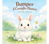 Bumper il Coniglio Bianco: Libro da colorare