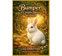 Bumper il Coniglio Bianco nel Bosco (Storie di animali al tramonto)