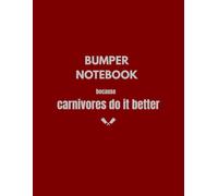 Bumper Notebook because Carnivores Do It Better: The Mega 3-in-1 Desk Journal / 220-page Hybrid Notebook with Lined, Grid and Blank Paper Sections / Large size: 8.5 x 11 inches