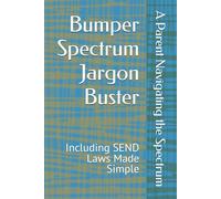 Bumper Spectrum Jargon Buster: Including SEND Laws Made Simple