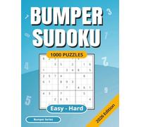 BUMPER SUDOKU: 1000 Puzzles | Easy to Hard | Full Solutions | 2026 Edition (Sudoku: Easy to Hard)