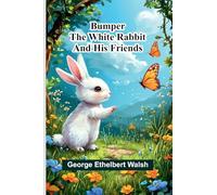 Bumper The White Rabbit And His Friends