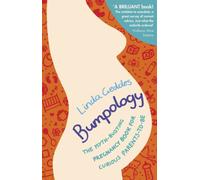 Bumpology: The myth-busting pregnancy book for curious parents-to-be