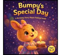 Bumpy's Special Day: The Birthday Book That Gets Parents and Children Talking (Bumpy the Bunny's Adventures)